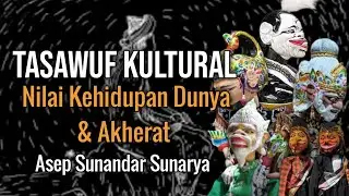 Nilai Kehidupan Dunya & Akherat Dina Wayang Golek Asep Sunandar Sunarya