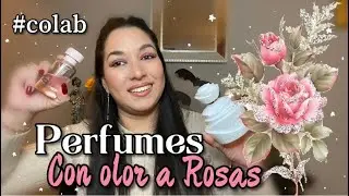 Mis Rosas🌹Favoritas #colab #perfumesconrosas #perfumesdemujer #perfumes