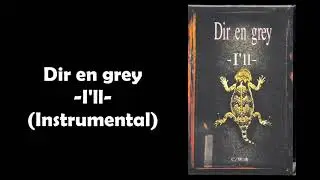 Dir en grey — I'll - [Instrumental]