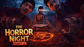 The horror night (part 2) एक डरावनी रात( भाग 2)