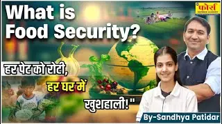 Food Security in India | Challenges, Schemes & Solutions Explained |  Food Security Explained