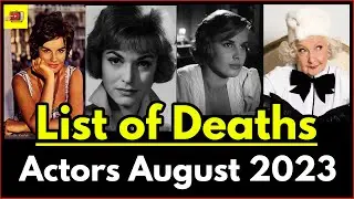 List of Deaths: Actors and Actresses Who Have Died in August 2023 | So Far