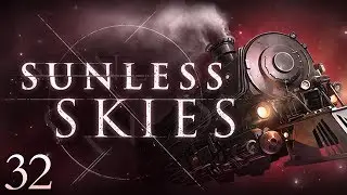 Retreating from Albion | Let's Play Sunless Skies | Episode 32