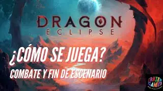 Dragon Eclipse - ¿Cómo se Juega? Combate y Fin de Escenario