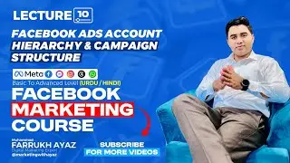 FB Ads Account Hierarchy & Campaign Structure | FB Marketing Course 2024 &ndash; Urdu/Hindi | Lecture 10