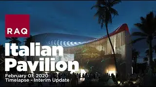 Italian Pavilion, Expo 2020 - Timelapse, Interim Update