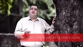 Andris 2018 - Régen jártam én ezen a tájon ///HALLGATÓ/// www.royalstudio.pro