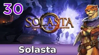Let's Play Solasta (Sorcerer Update) w/ Bog Otter ► Episode 30