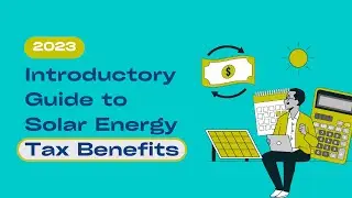 Introductory Guide To Solar Energy Tax Benefits