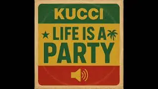 Kucci - Life is a party