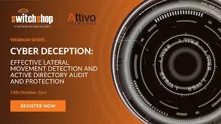 Attivo Networks | Cyber Deception Webinar