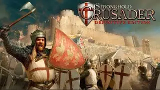 Stronghold Сrusader: definitive edition первый запуск!