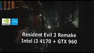 GTX 960 + Core i3 4170 Resident Evil 3 Remake