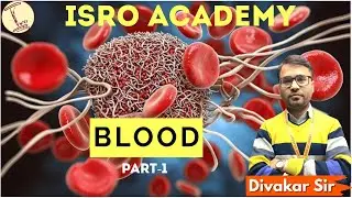 BLOOD ( PART-1 ) | SCIENCE | BY DIVAKAR SIR | RAILWAY GROUP-D / NTPC | ISRO ACADEMY