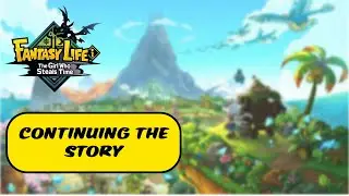 Fantasy Life - Part 8 (No Commentary)   Continuing the Story