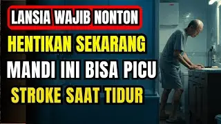 Hentikan Sekarang! Dokter Ungkap Kebiasaan Mandi Picu Stroke Saat Tidur | Tips Sehat Lansia