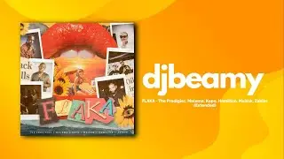 The Prodigiez, Maluma, Kapo, Hamilton, Maisak, Zaide - FLAKA (Extended) || DjBeamy