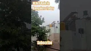 Heavy Rain In Bangalore Today#naturesounds#rainsounds#shorts#shortsfeed#youtubeshorts#viral#trending