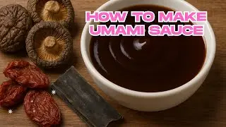 How to Make Umami Sauce: A Savory Blend of Ingredients for a Flavor Burst in Every Bite