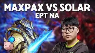 MAXPAX vs SOLAR | EPT NA 212 (Bo3 PvZ) - StarCraft 2