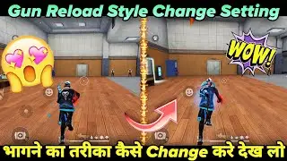 Gun Reload And Run Style Change Setting 😍 | Free Fire Run Style Change Setting | Gun Reload Setting