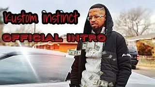 KUSTOM INSTINCT (OFFICIAL INTRO)