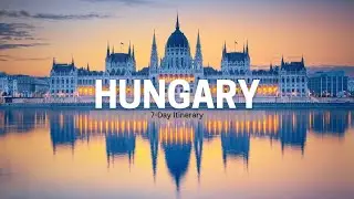 Ultimate 7-Day Hungary Travel Itinerary | Explore Budapest, Lake Balaton, Eger and more