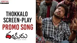 Thokkalo Screen Play Promo Song Trailer | Darshakudu Songs | Ashok Bandreddi, Eesha Rebba