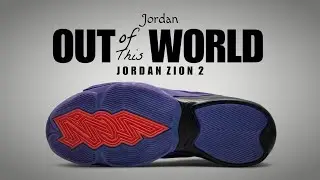 Jordan Zion 2 OUT OF THIS WORLD &mdash; ZION WILLIAMSON