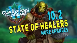 10.2 STATE OF HEALERS (M+ & Raid) | More Healer Buffs & Nerfs | Dragonflight Season 3