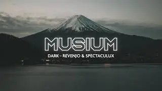 Revenjo & Spectaculux - Dark [Musium Release]