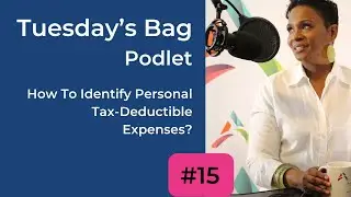 Tuesday&rsquo;s Bag #15 | Short Podcast | How identify personal tax deductions | AJOY MEDIA