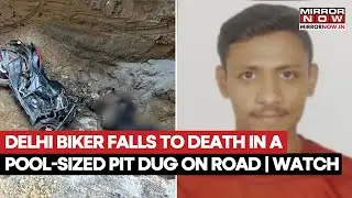 Delhi Biker Falls To Death In A Pool-Sized Pit Dug On Road By Delhi Jal Board; Civic Apathy Kills