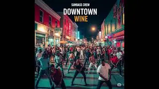 Subass Crew - Downtown wine