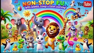 🌈 🎶 Non Stop Fun with Animal Songs & Color Learning! 🐘🦆🎶!