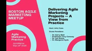 Boston Agile Marketing Meetup - Delivering Agile Marketing Projects &mdash; A View from Practice