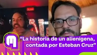 Un alienígena llegó… y Esteban Cruz lo cuenta todo