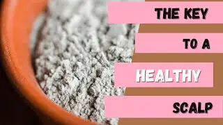 The Key To A Healthy Scalp |Scalp Health| Cultivating Inner Beauty