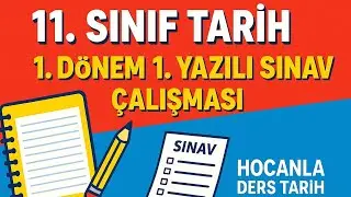 11. SINIF TARİH DERSİ 1. DÖNEM 1. YAZILI  SINAV ÇALIŞMASI 