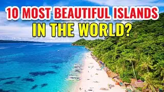 10 Most Beautiful Islands in the World 2025