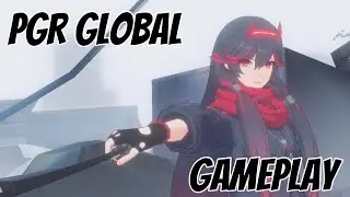 Trying this game out - Punishing Gray Raven Global Gameplay