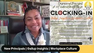 (Insight 1 & #ClockingIn Overview) | New Principals | Gallup 5 Insights | Workplace Culture