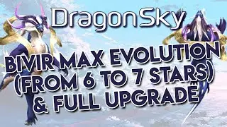 DragonSky Bivir Evolved to 7 Stars then Fully Upgraded [MAX Evolution]
