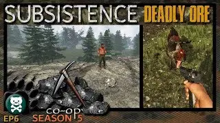 DEADLY ORE | Subsistence | S5 | CO-OP | EP6