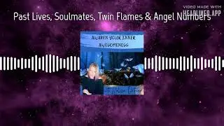 Past Lives, Soulmates, Twin Flames & Angel Numbers | New Reality Awakening