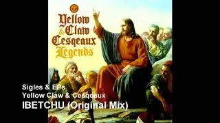 Yellow Claw & Cesqeaux - IBETCHU (Original Mix)