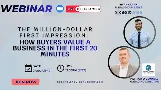 The Million-Dollar First Impression: How Buyers Value A Business in the First 20 Minutes