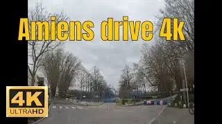 Amiens drive 4k - Driving- French region