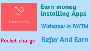 Pocket charge | Earn money Installing Apps। PAYTM earning app           Online Earning