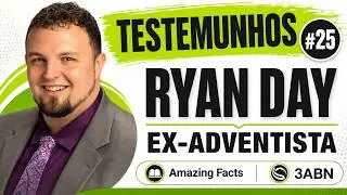 Testemunho #25 - Ryan Day - Ex-Adventista - Cantor e Evangelista Adventista